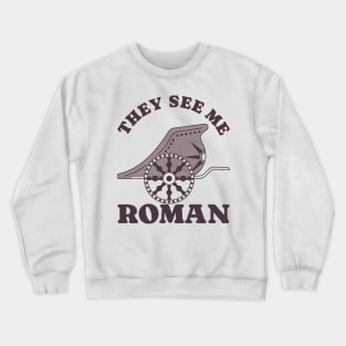 They See Me Roman Crewneck Sweatshirt